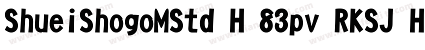 ShueiShogoMStd H 83pv RKSJ H字体转换